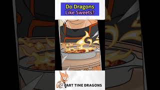 Do dragons like sweets? Do dragons like sweets?