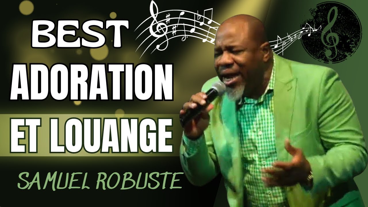 Louwanj ak Adorasyon 2025 | Pasteur Samuel Robuste Adoration #louange #samuelrobuste #livestream