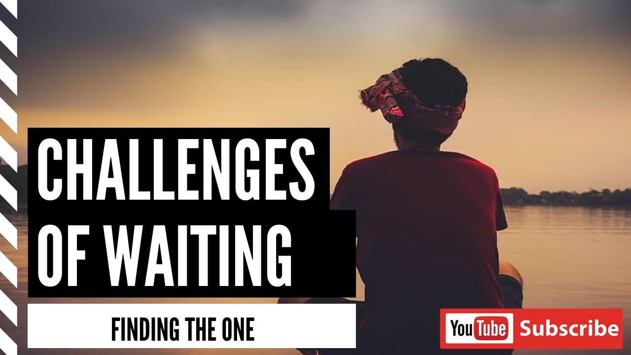 CHALLENGES OF WAITING ON GOD 