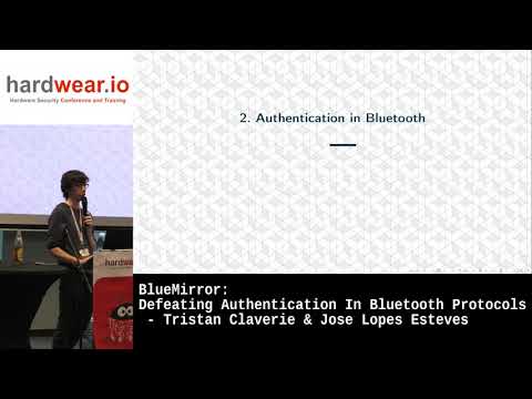 Hardwear.io NL 2021: BlueMirror: Defeating Authentication In Bluetooth Protocols by Tristan & Jose