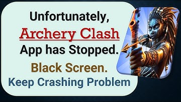 How to Fix Unfortunately, Archery Clash App has Stopped on Android Phone