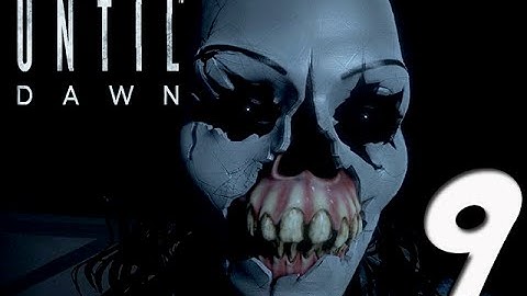 Until Dawn Gameplay Walkthrough | Part 9- SH!T IS HITTING THE FAN!!! OMG