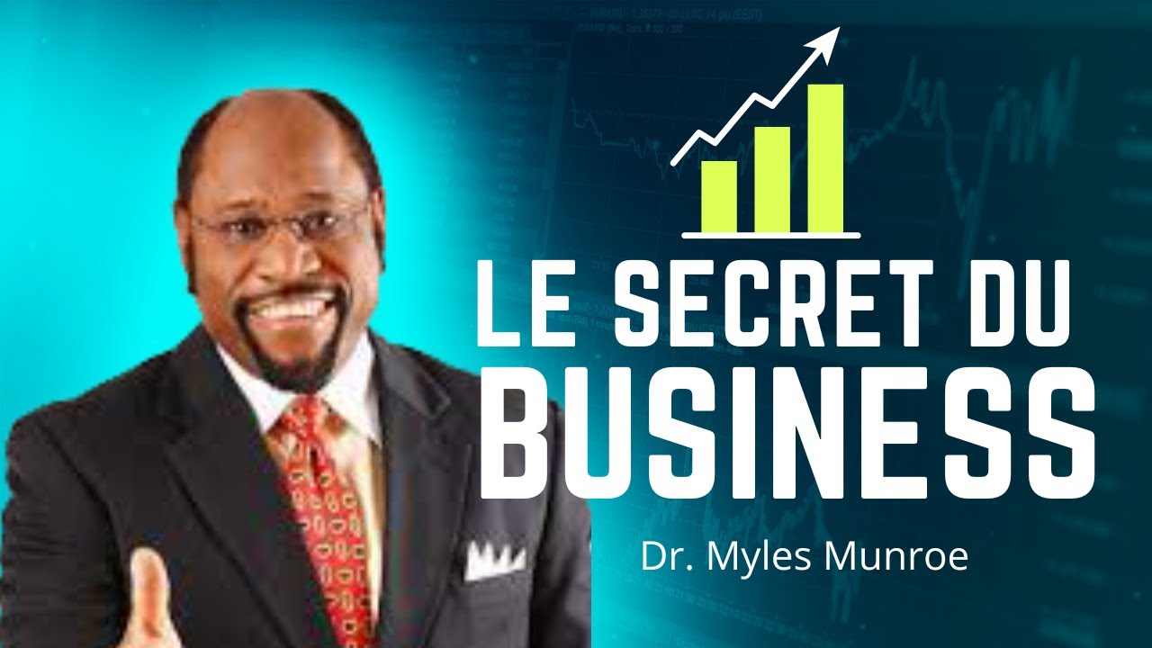 Les principes du business | Dr. Myles Munroe - YouTube