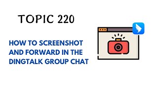 Dingtalk Topic 220 How To Screenshot And Forward In The Dingtalk Group Chat