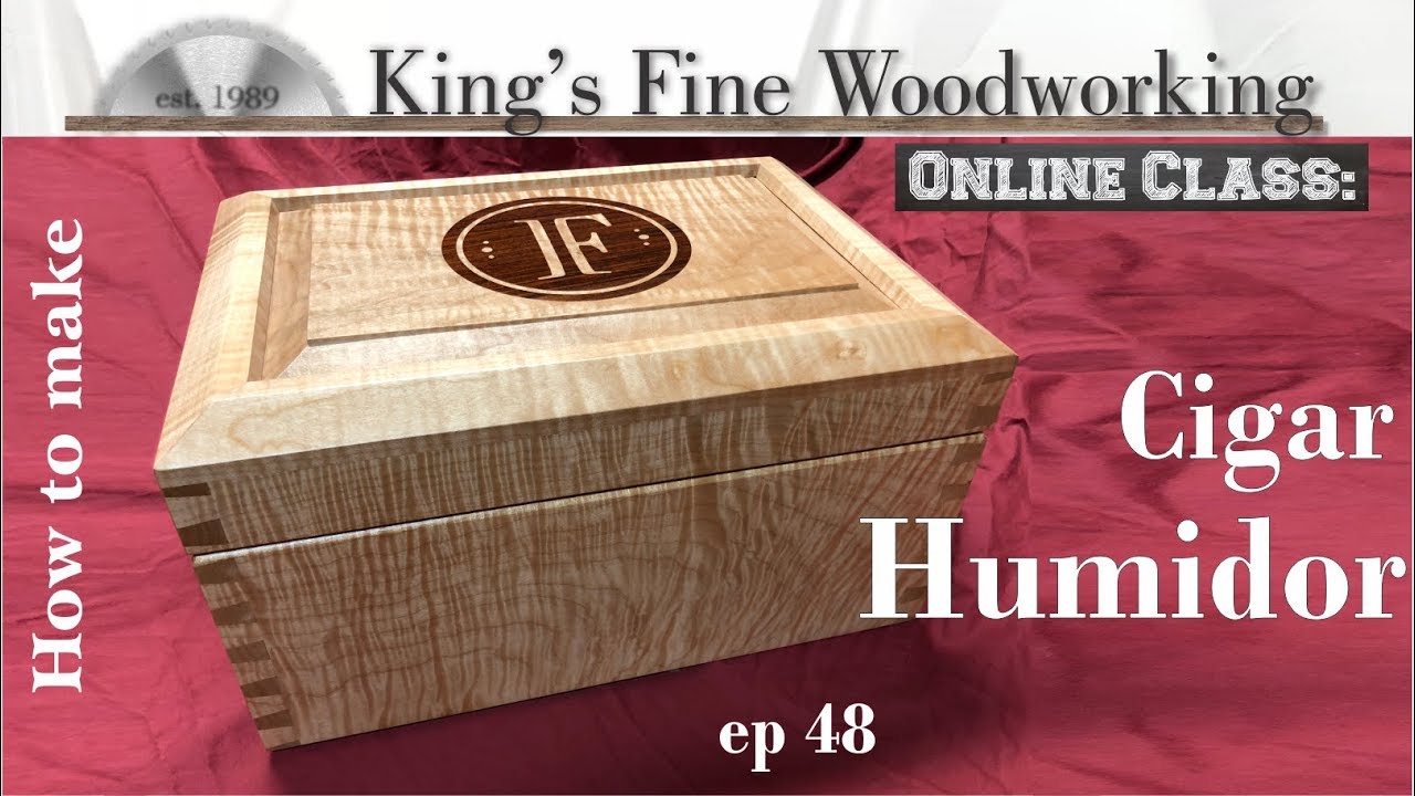 48 - How To Make a Cigar Humidor with Pacific Coast Tiger 