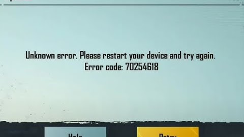 FIX Error Code 70254618 PUBG Mobile: Unknown error Please restart your device and try again. 2020