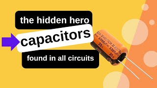 What are capacitors and how do they work : The hidden hero in all pcbs