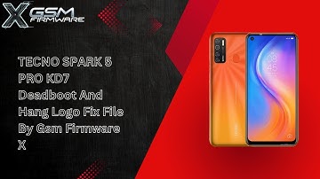 TECNO SPARK 5 PRO KD7 Deadboot And Hang Logo Fix File By Gsm Firmware X
