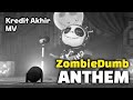 [MV] ZombieDumb Anthem | Kredit Akhir | Zombiedumb ost