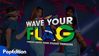 Now United - Wave Your Flag (Forever United Studio Version) | PopEdition