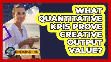 What Quantitative KPIs Prove Creative Output Value?