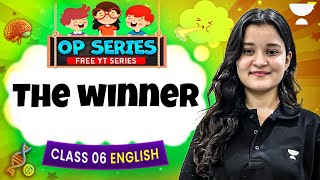 The Winner | Class 6 English | NCERT Story Explanation | Saniya Ma'am