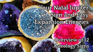 Your Natal Jupiter Sign and Easy Expansion Energies - Overview of 12 Astrology Signs ~ Podcast
