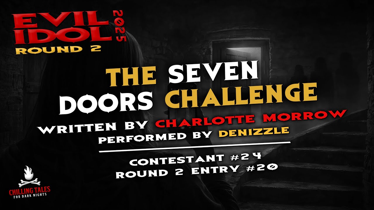 "The Seven Doors Challenge" 💀 DeNizzle • Evil Idol 2025: Round 2 • Entry # 20