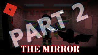 The Mirror PART 2! A New Roblox Horror Game