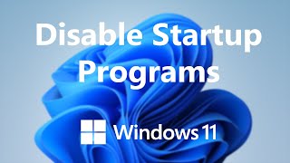windows 11: how to disable startup programs | make windows 11 faster