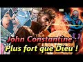 John constantine a battu dieu   les plus grands exploits de constantine partie 2 