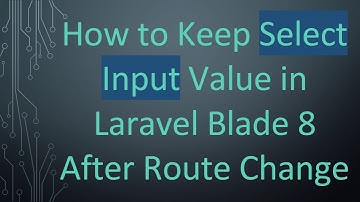 How to Keep Select Input Value in Laravel Blade 8 After Route Change