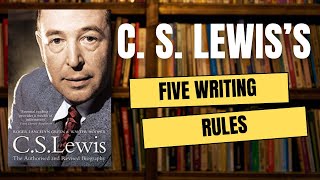 C. S. Lewis's Five Writing Rules