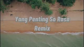 DJ YANG PENTING SO RASA FT Sutrio D’joks REMIX TERBARU FULL BASS 2021