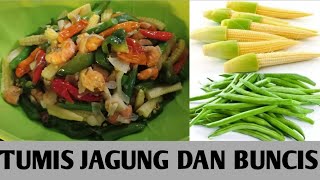 RESEP TUMIS JAGUNG PUTREN DAN BUNCIS