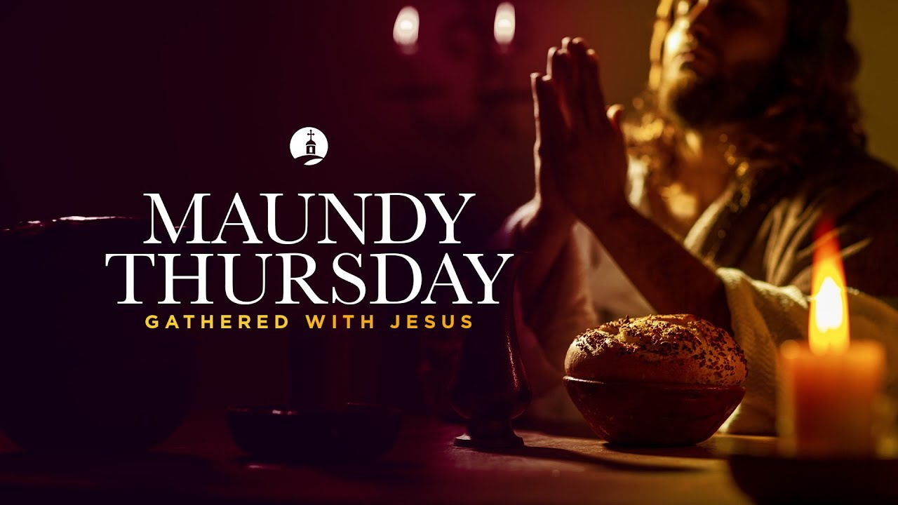 Maundy Thursday Service | The Woodlands Methodist Church