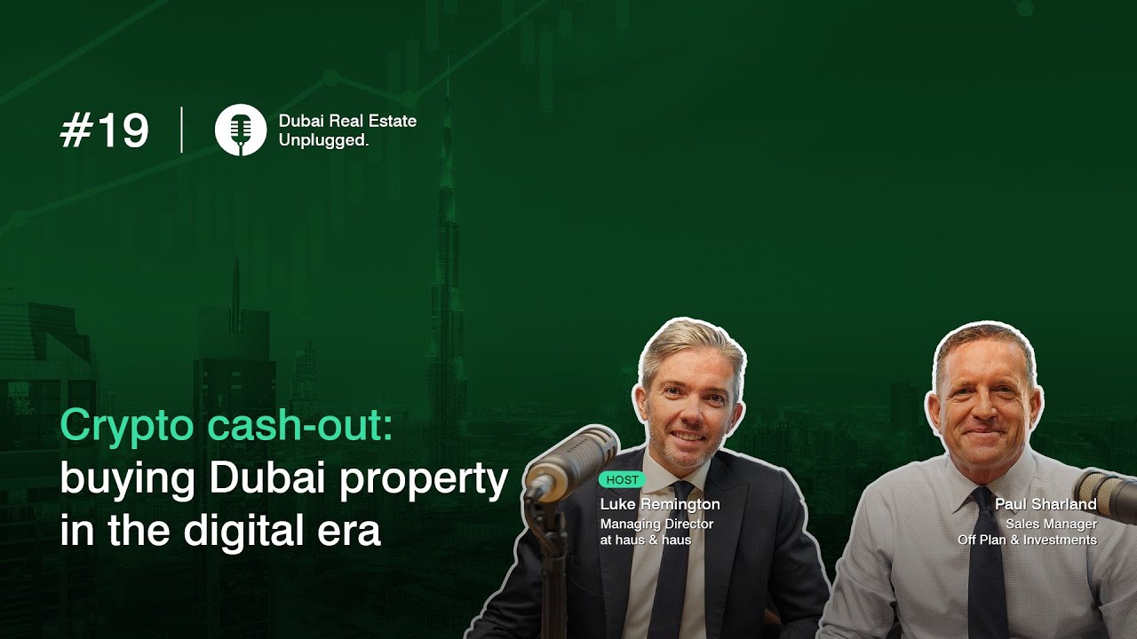 Ep 19: Crypto cash-out: buying Dubai property in the digital era