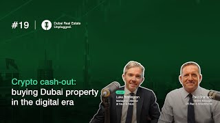 Ep 19: Crypto cashout: buying Dubai property in the digital era