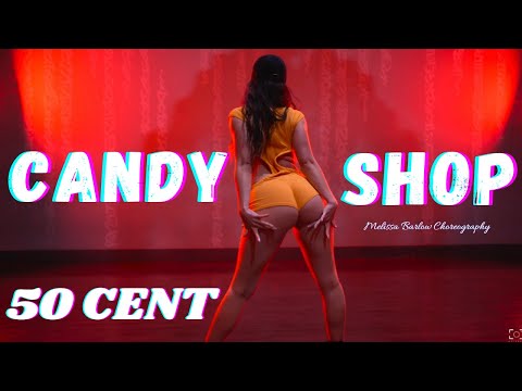 CANDY SHOP BY 50 CENT | MELISSA BARLOW CHOREOGRAPHY | #baddielanguage