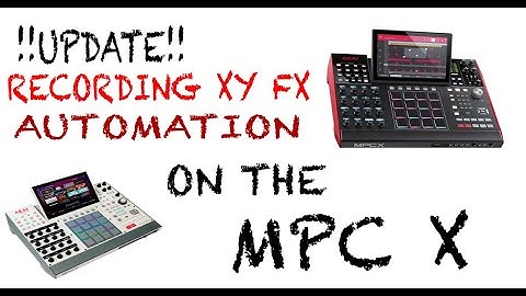 !!!UPDATE!!! Recording XY Effects Automation On The MPC X | No Looper Needed