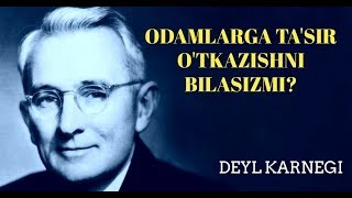 ODAMLARGA TA'SIR KO'RSATISH JUDA OSON. MUOMALA SIRLARI. DEYL KARNEGI. 6-QISM (audiokitob)