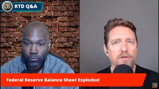 Federal Reserve Balance Sheet Explodes! (RTD Q&A ft. Jerry Robinson)