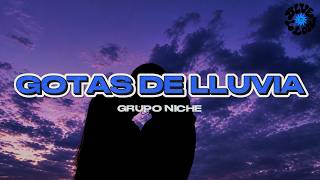 Grupo Niche - Gotas de Lluvia (Letra/Lyrics)
