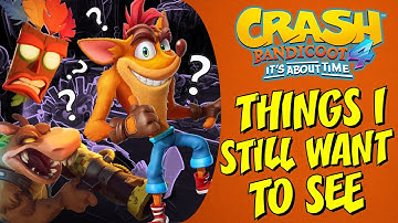 Crash Bandicoot 4 Its About Time: Things I Still Want To See