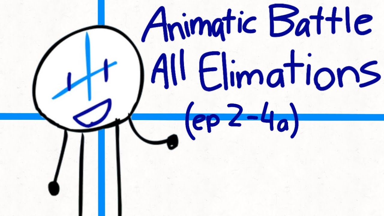 Animatic Battle: All Eliminations (Ep 2-4a) - YouTube