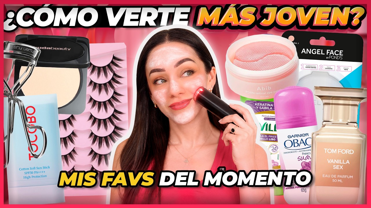 MIS FAVS DEL MOMENTO Y COMO LOS USO PARA VERME “MAS JOVEN”!