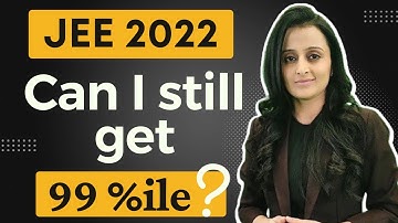 JEE MAINS 2022 : How to Score 99 %ILE  : IITJEE Maths PREPARATION: MOST PRACTICAL STRATEGY: NEHA MAM
