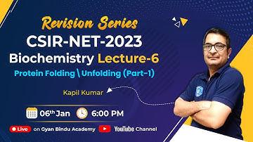 Revision Series CSIR-NET-2023 Biochemistry Lecture - 6 || Protein Folding\Unfolding || CSIR NET JRF