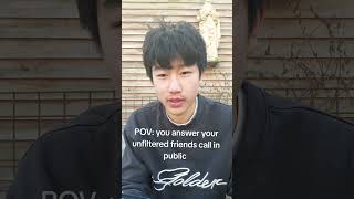 Famous POV: u answer your unfiltered friends call Profile