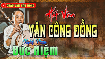VĂN CÔNG ĐỒNG | NGHỆ NHÂN ĐỨC NIỆM | CHẦU VĂN - HÁT VĂN HẦU ĐỒNG - ĐỨC NIỆM HÁT VĂN