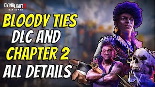 Bloody Ties DLC & Chapter 2 All Details For Dying Light 2