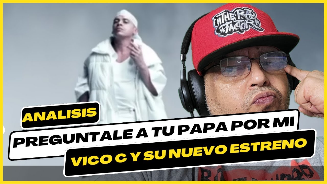 VICO C - PREGUNTALE A TU PAPA ( ANALISIS ) LO QUE TIENES QUE SABER SOBRE EL  NUEVO LANZAMIENTO - YouTube