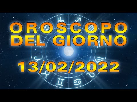Oroscopo del Giorno Domenica 13 Febbraio 2022!