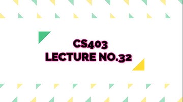 CS403 short lecture 32 ll VU Leo