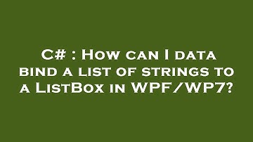 C# : How can I data bind a list of strings to a ListBox in WPF/WP7?