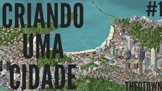 *THEOTOWN* Construindo uma cidade do ZERO (dicas) #1