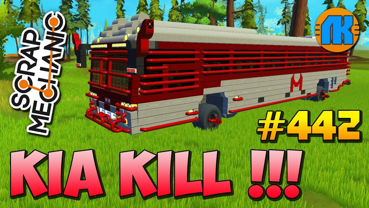 Steam Community :: Video :: Scrap Mechanic \ #442 \ KIA KILL !!!