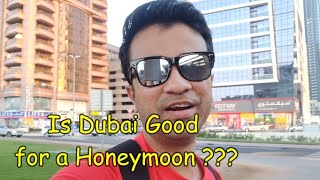 Is Dubai good for Honeymoon - Dubai Honeymoon Budget - Dubai Travel Now