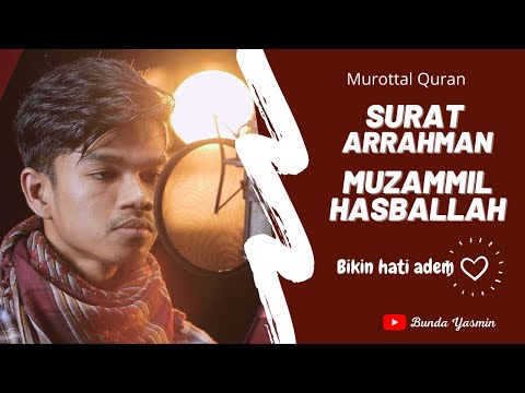 Merdu banget! Murottal Quran Surat Ar Rahman    Muzammil Hasballah