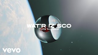 Wat'R IZ $cO - Thtz Tht Wrld (Official Music Video)